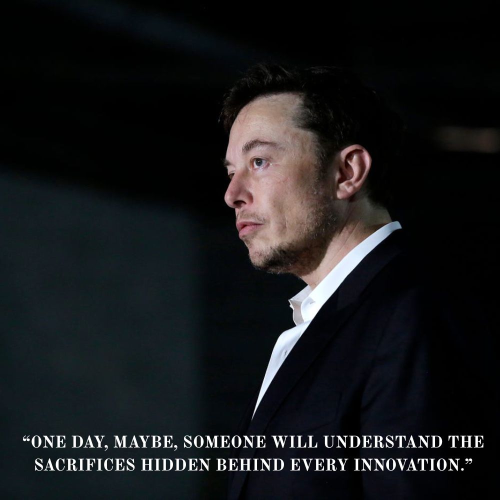 Elon Musk shared:“One day, maybe, someone will understand the sacrifices hidden behind every innovation.” .ni