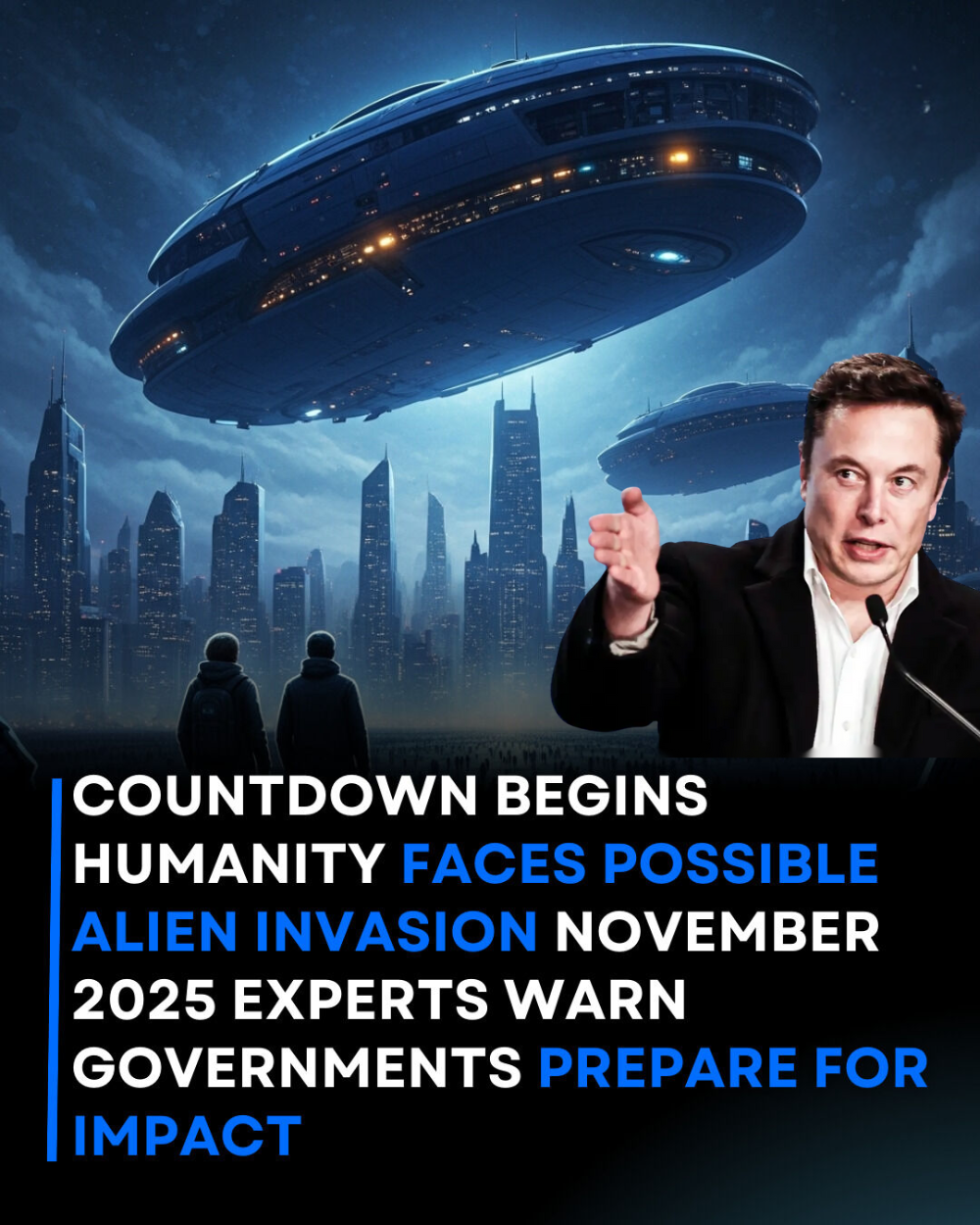 COUNTDOWN BEGINS: Elon Musk Warns Humanity of Possible Alien Invasion in November 2025 “58 Days Until Alien Invasion. We’re Running Out of Time…” Governments Prepare. Satellites Detect Unusual Activity! _P