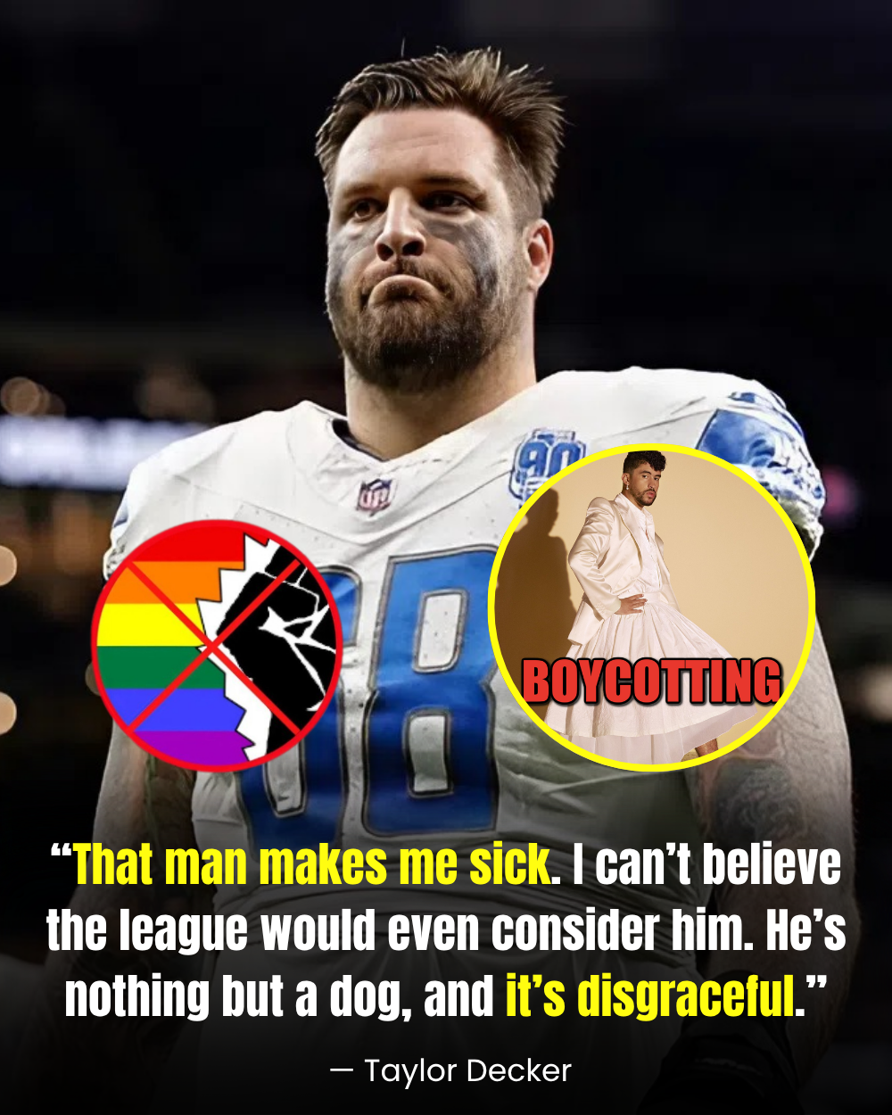 NFL CRISIS ERUPTS: Fans Nationwide Call for BOYCOTT of Super Bowl Halftime Show Over Bad Bunny LGBT Image — Lions’ Taylor Decker Issues Explosive Threat of a MASS WALKOUT in an Unprecedented Doomsday Scenario That Could SHUT DOWN the Big Game! _P