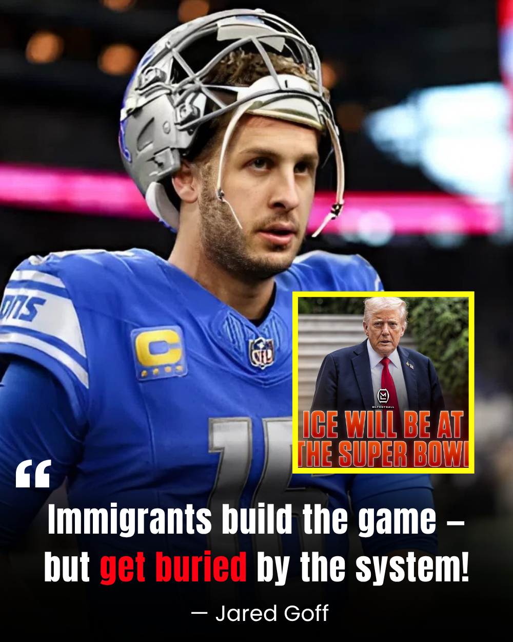 Jared Goff Explodes: Detroit’s QB Takes a Stand Against ICE Crackdown at Super Bowl 2026 with a message that shakes the league: “Immigrants build the game — but get buried by the system!” The Super Bowl faces a storm it didn’t see coming. _P