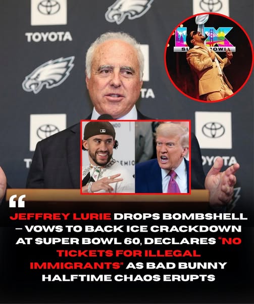 NFL SHOCKWAVES: Eagles Owner Jeffrey Lurie Drops Bombshell — Vows to Back ICE Crackdown at Super Bowl 60, Declares “No Tickets for Illegal Immigrants” as Bad Bunny Halftime Chaos Erupts The stunning statement has divided fans, sparked outrage across social media, and thrown the NFL into one of the most politically charged Super Bowls in history .Ni